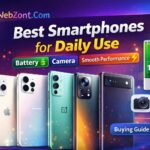 Best Smartphones for Daily Use – Battery Backup, Camera और Smooth Performance Guide