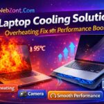 Laptop Cooling Solutions – Overheating Fix और Performance Boost